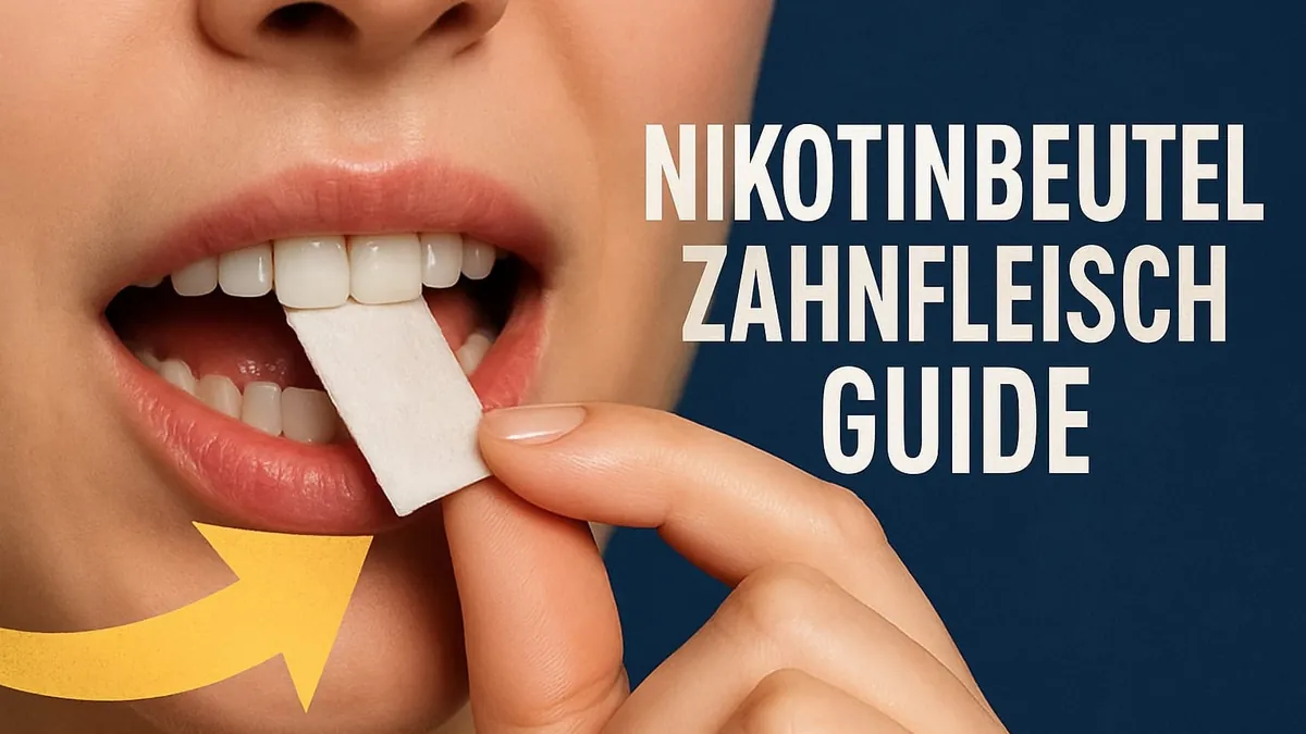Nikotinbeutel Zahnfleisch Guide 2026: Tipps Für Gesunde Pflege